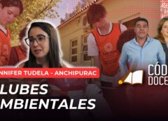 Jennifer Tudela – Anchipurac | Clubes ambientales – Código Docente