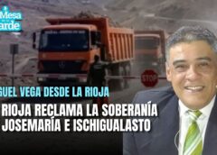 Miguel Vega – La Rioja | Ricardo Quintela reclama la soberanía de Josemaría e Ischigualasto